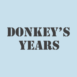 Donkey's Years T-Shirt