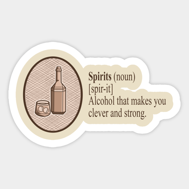 Dictionary Definition of Spirits Funny vocabulary meaning - Alcohol Lover - Sticker | TeePublic Dictionary Definition of Spirits Funny vocabulary meaning - Alcohol Lover - Sticker | TeePublic