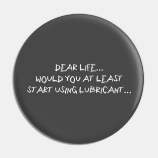 Dear life... Pin