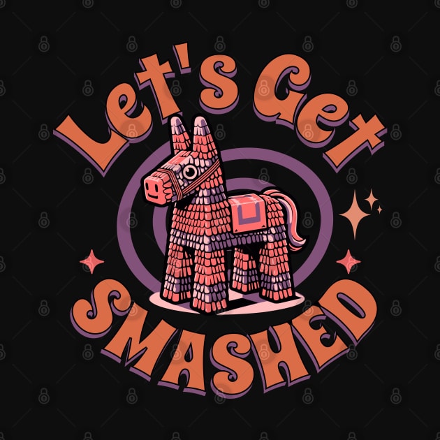 Let's Get Smashed Funny Pinata by My Pet Minotaur