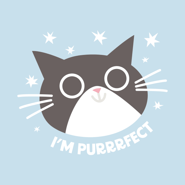 I'm Purrrfect! by Geeksarecool