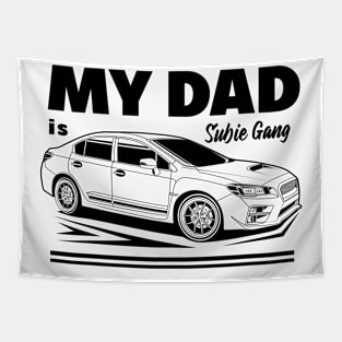 My dad is subie gang black pirnt Tapestry