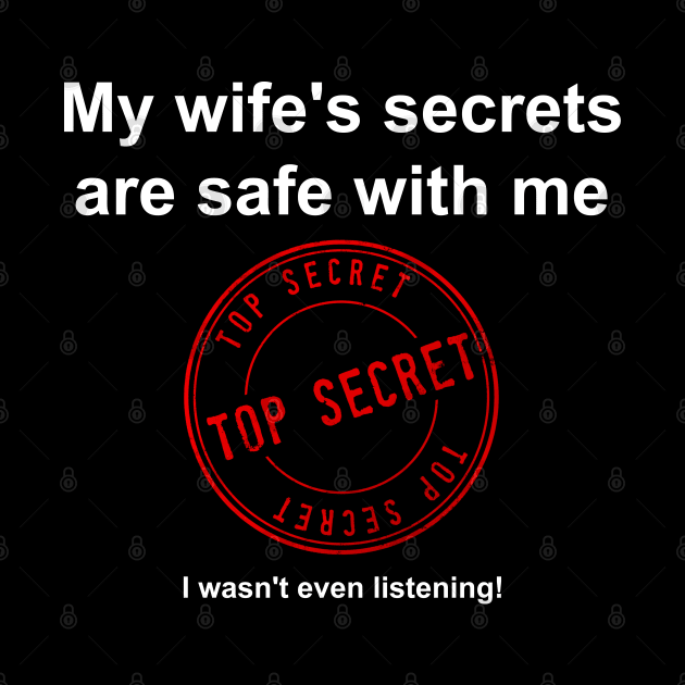 My Wife's Secrets Are Safe With Me by SteveHClark