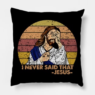 Retro Vintage I Never Said That Christian Church Jesus Pillow