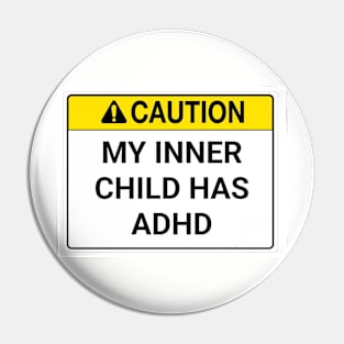 My inner child has ADHD. Pin