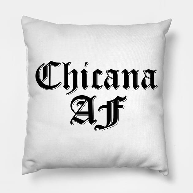 Chicana AF Pillow by zubiacreative