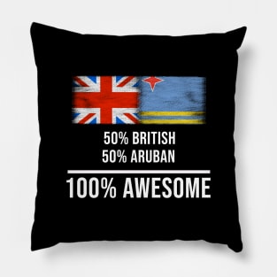 50% British 50% Aruban 100% Awesome - Gift for Aruban Heritage From Aruba Pillow