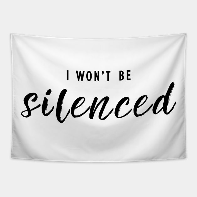 I Won't Be Silenced - Empowering Activism Quote Tapestry by Everyday Inspiration