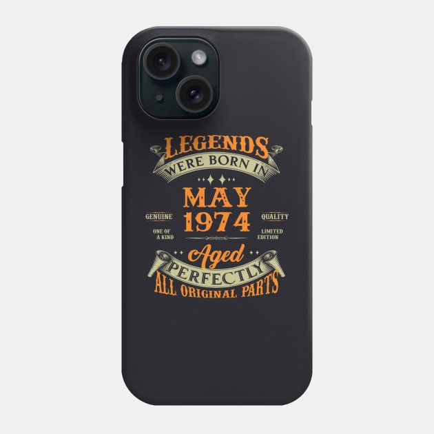 Birthday Gift Legends Born In May 1974 Phone Case by Che Tam CHIPS