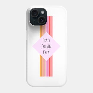 Crazy Cousin Crew Phone Case