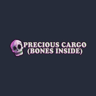 Precious Cargo (Bones Inside) T-Shirt