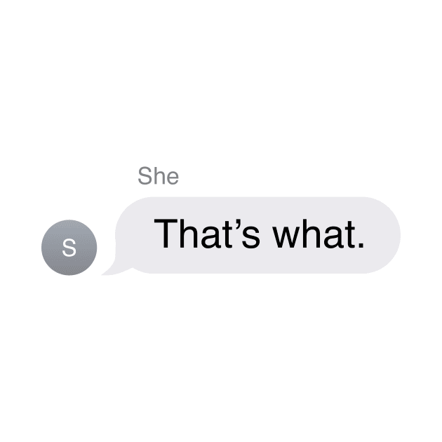 That&#39;s What She Said Text Message by murialbezanson