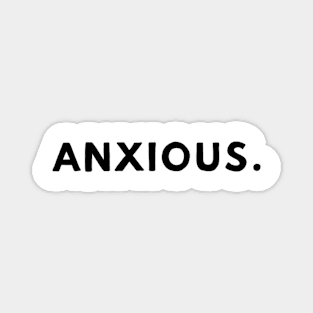 anxious. Magnet