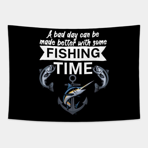 A bad day can be made better with some fishing time Tapestry by maxcode