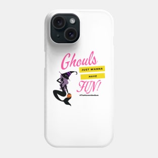 The Maven Medium- Ghouls Just Wanna Have Fun Phone Case