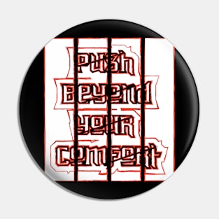 Push Beyond Your Comfort Pin