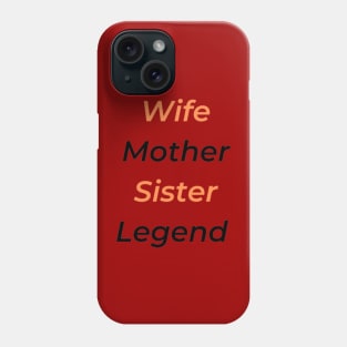 Wife Mother Sister Legend Best Mothers Day Phone Case