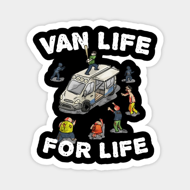 Van Life For Life Zombie Edition Magnet by razlanisme