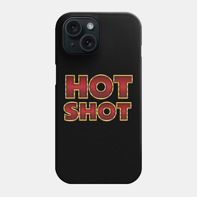 Hotshot - Meme Phone Case by Whimsical Thinker