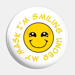 i'm smiling under my mask Pin