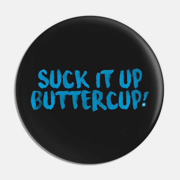 Suck It Up Buttercup! Pin by 