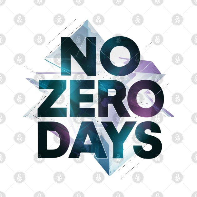 No Zero Days Motivational Inspirational Dedication Self Improvement Empowering Empowerment Mental Health by DeanWardDesigns