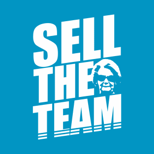 Sell The Team Martha Ford T-Shirt