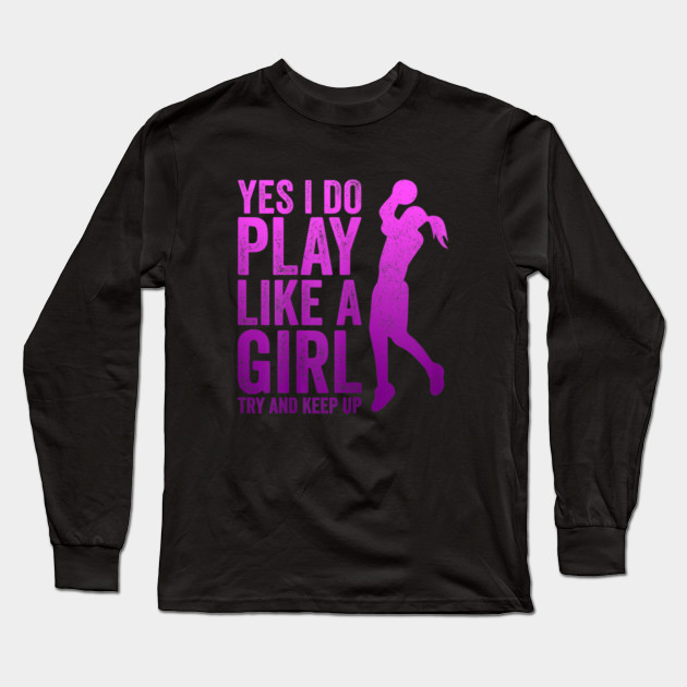 Girls Basketball Shirts Play Like A Girl Shirt Clothes Gifts