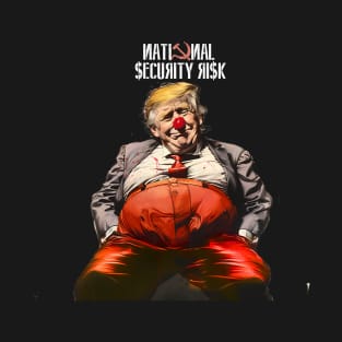 Donald Trump: National Security Risk  on a dark (Knocked Out) background T-Shirt