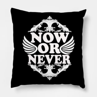 Now Or Never tee design birthday gift graphic Pillow