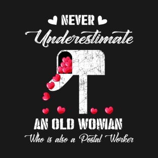 Never Underestimate An Old Woman Who Is A Postal Worker Costume Gift T-Shirt