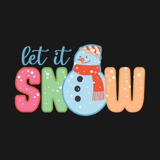 Let It Snow Funny Snowman Winter Christmas Gift For Men, Women & Kids T-Shirt