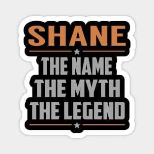 SHANE The Name The Myth The Legend Magnet