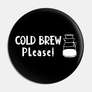 Cold Brew Please Pin