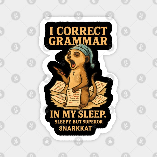 I Correct Grammar in My Sleep Magnet by Eric's Store 6