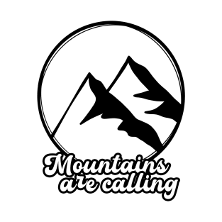 Mountains Are Calling 2 T-Shirt