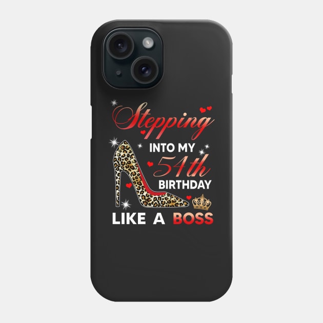 Stepping into my 54th birthday like a boss Phone Case by TEEPHILIC