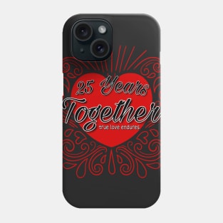 25 Years Together Phone Case