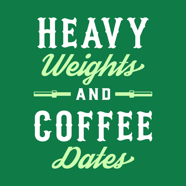 Heavy Weights And Coffee Dates by brogressproject