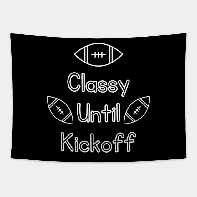 Classy Until Kickoff Tapestry by Lasso Print