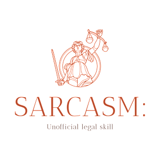 SARCASM UNOFFICIAL LEGAL SKILL T-Shirt