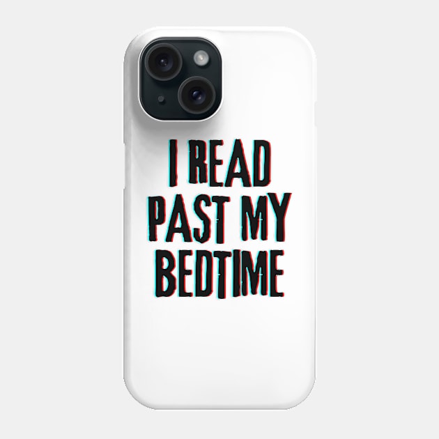 I Read Past My Bedtime Phone Case by Briana Morgan Books