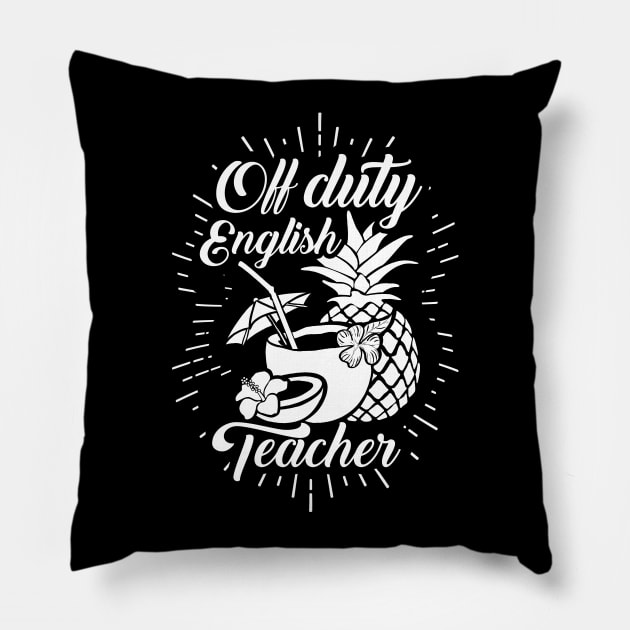 'Off Duty English Teacher' Cool Pina Colada Gift Pillow by ourwackyhome