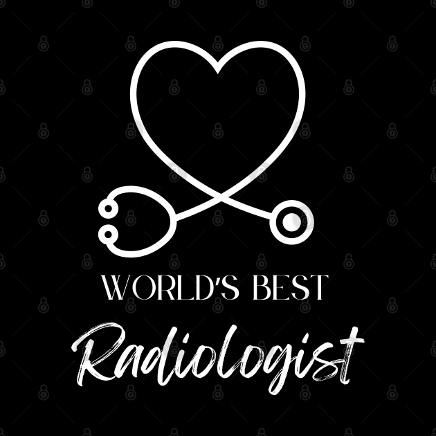 worlds best radiologist by Love My..