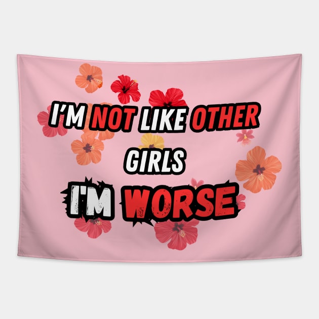 I'm not like other girls I'm worse Tapestry by Graphic_01_Sl