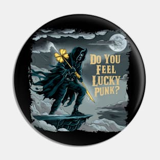 Do  You Feel Lucky Punk? Pin