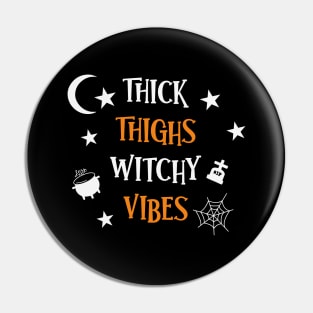 Thick thighs Witchy Vibes Pin