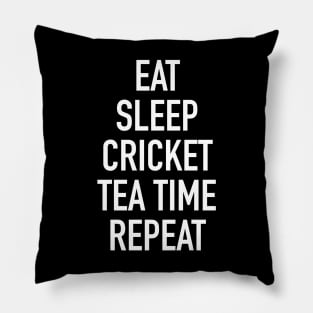 Eat Sleep Cricket Tea Time Repeat - Funny Cricket Saying Pillow