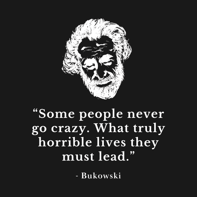 Famous Quote by Charles Bukowski by WrittersQuotes