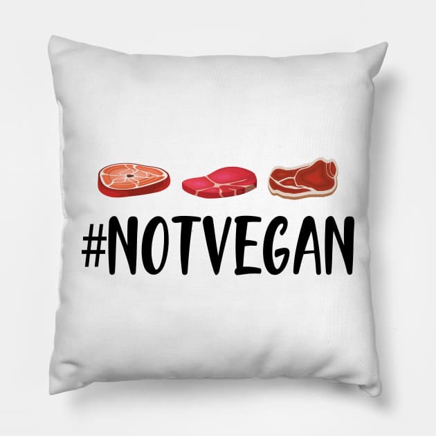 Meat Lover - #NOTVEGAN Pillow by KC Happy Shop